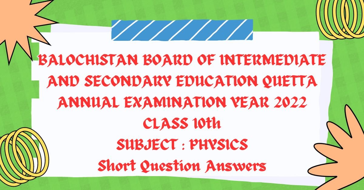 Class 10 Physics Notes PAST PAPER QUETTA BOARD